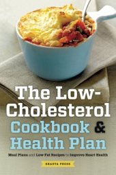 book The low cholesterol cookbook & health plan : meal plans and low-fat recipes to improve heart health