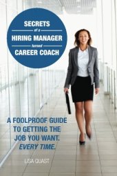 book Secrets of a hiring manager turned career coach : a foolproof guide to getting the job you want, every time