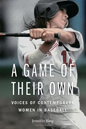 book A game of their own : voices of contemporary women in baseball