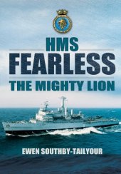 book HMS Fearless : the mighty lion, 1965-2002 : a biography of a warship and her ship's company