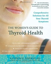 book The women's guide to thyroid health : comprehensive solutions for all your thyroid symptoms