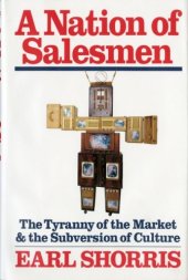 book A Nation of Salesmen: The Tyranny of the Market and the Subversion of Culture