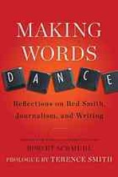 book Making words dance : reflections on Red Smith, journalism, and writing