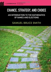 book Chance, Strategy, and Choice: An Introduction to the Mathematics of Games and Elections