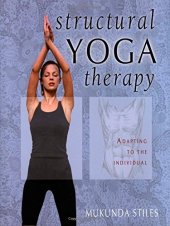 book Structural yoga therapy : adapting to the individual