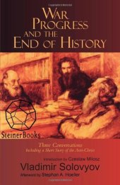 book War, progress, and the end of history, including a short story of the Anti-Christ : Three discussions