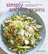 book Simply ancient grains : fresh and flavorful whole grain recipes for living well