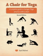 book A chair for yoga : a complete guide to Iyengar Yoga practice with a chair