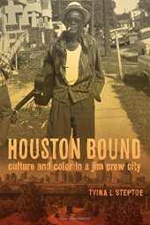 book Houston Bound: Culture and Color in a Jim Crow City