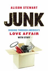 book Junk: Digging Through America's Love Affair with Stuff