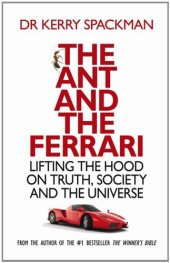 book The ant and the Ferrari : lifting the hood on truth, society and the universe