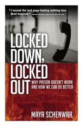 book Locked down, locked out : why prison doesn't work and how we can do better