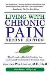 book Living With Chronic Pain: A Complete Health Guide to the Causes and Treatments of Chronic Pain, 2nd edition