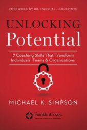 book Unlocking Potential: 7 Coaching Skills That Transform Individuals, Teams, and Organizations