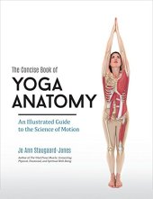 book The Concise Book of Yoga Anatomy: An Illustrated Guide to the Science of Motion