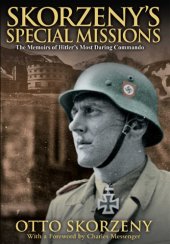 book Skorzeny's special missions : the memoirs of Hitler's most daring commando