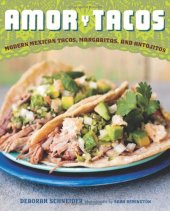 book Amor y tacos : modern Mexican tacos, margaritas, and antojitos