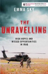 book The unravelling : high hopes and missed opportunities in Iraq