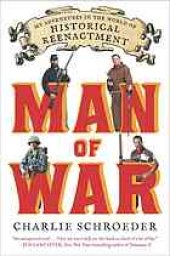 book Man of war : my adventures in the world of historical reenactment