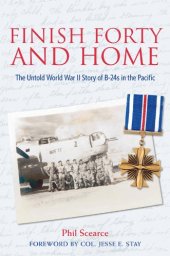 book Finish Forty and Home: The Untold World War II Story of B-24s in the Pacific Mayborn Literary Nonfiction