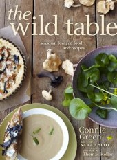 book The wild table : seasonal foraged food and recipes