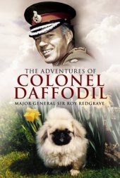 book The Adventures of Colonel Daffodil: Balkan Beginnings, Memorable Travels and Forgotten Conflicts