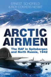 book Arctic Airmen: The RAF in Spitsbergen and North Russia, 1942