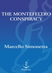 book The Montefeltro conspiracy : a Renaissance mystery decoded