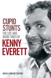 book Cupid Stunts: The Life & Radio Times Of Kenny Everett