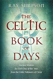 book The Celtic Book of Days: Ancient Wisdom for Each Day of the Year from the Celtic Followers of Christ