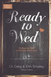 book Ready to wed : 12 ways to start a marriage you'll love