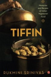 book Tiffin : memories and recipes of Indian vegetarian food