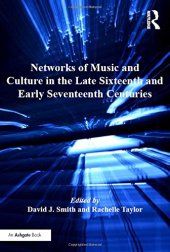 book Networks of music and culture in the late sixteenth and early seventeenth centuries : a collection of essays in celebration of Peter Philips's 450th anniversary