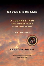 book Savage dreams : a journey into the hidden wars of the American West