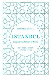 book Istanbul : recipes from the heart of Turkey