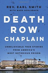 book Death row chaplain : unbelievable true stories from America's most notorious prison