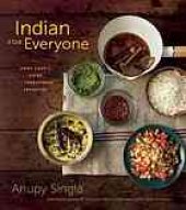 book Indian for everyone : the home cook's guide to traditional favorites