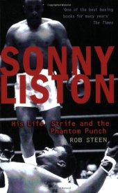 book Sonny Liston : his life, strife and the phantom punch