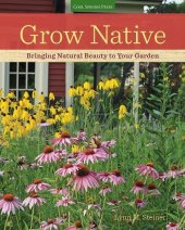 book Grow native : bringing natural beauty to your garden