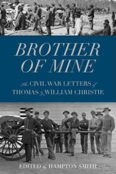 book Brother of mine : the Civil War letters of Thomas and William Christie