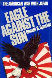 book Eagle against the sun : the American war with Japan