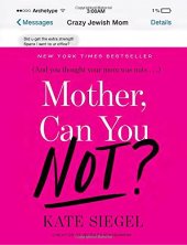 book Mother, can you not? : and you thought your mom was nuts