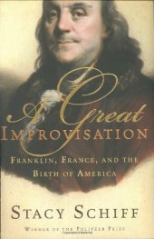 book A great improvisation : Franklin, France, and the birth of America