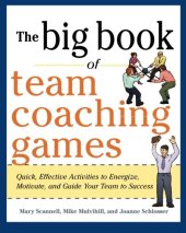 book The big book of team coaching games : quick, effective activities to energize, motivate, and guide your team to success