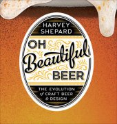 book Oh Beautiful Beer: The Evolution of Craft Beer and Design