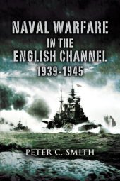 book Naval Warfare in the English Channel 1939 – 1945