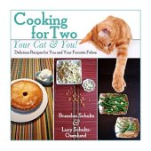 book Cooking for two--your cat & you! : delicious recipes for you and your favorite feline!