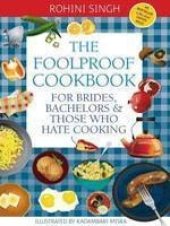 book The Foolproof Cookbook : For Brides, Bachelors & Those Who Hate Cooking