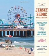 book The Jersey Shore cookbook : fresh summer flavors from the boardwalk and beyond