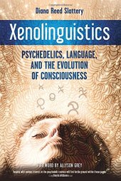 book Xenolinguistics: Psychedelics, Language, and the Evolution of Consciousness